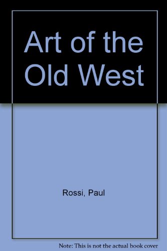 Imagen de archivo de The Art of the Old West a la venta por G. & J. CHESTERS
