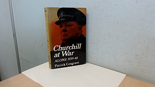 Stock image for Churchill at war, volume I: alone 1939-40 for sale by Cotswold Internet Books