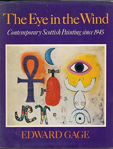 Imagen de archivo de Eye in the Wind: Contemporary Scottish Paintings Since 1945 a la venta por WorldofBooks