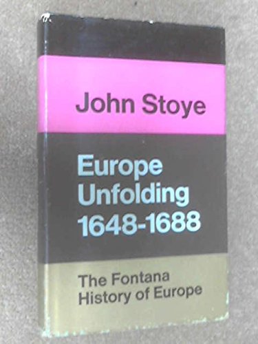 Stock image for Europe unfolding, 1648-1688 (The Fontana history of Europe) for sale by Jenson Books Inc