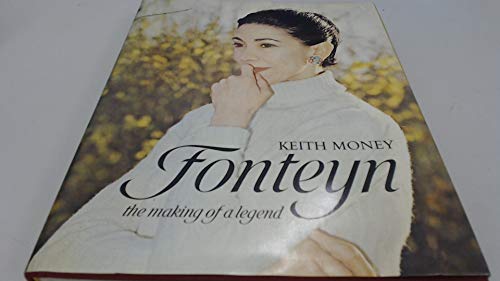 Beispielbild fr Fonteyn: The Making of a Legend zum Verkauf von WorldofBooks