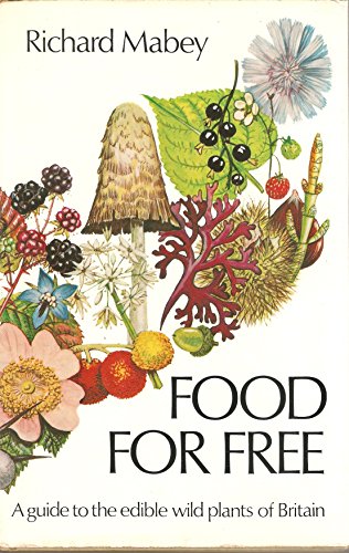 Beispielbild fr Food for Free: A guide to the edible wild plants of Britain zum Verkauf von The Mill Bookshop