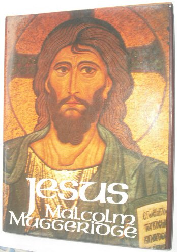 Jesus: The Man Who Lives (9780002113885) by Muggeridge, Malcolm