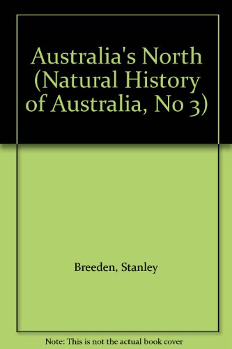Stock image for Australia's North (Natural History of Australia, No 3) for sale by ThriftBooks-Dallas