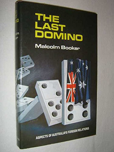 Imagen de archivo de The Last Domino: Aspects of Australia's Foreign Relations a la venta por Syber's Books