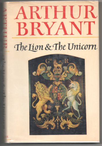 The lion & the unicorn: A historian's testament (9780002114714) by Bryant, Arthur