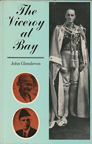 The Viceroy At Bay: Lord Linlithgow In India 1936-1943 - Glendevon John
