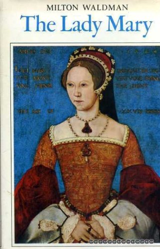 Beispielbild fr The Lady Mary : A Biography of Mary Tudor, 1516-1558 zum Verkauf von Better World Books Ltd