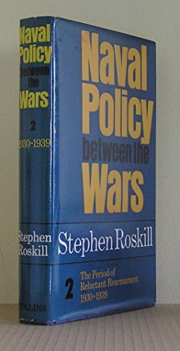 Beispielbild fr Naval Policy Between the Wars: Period of Reluctant Rearmament, 1930-39 v. 2 zum Verkauf von HPB Inc.