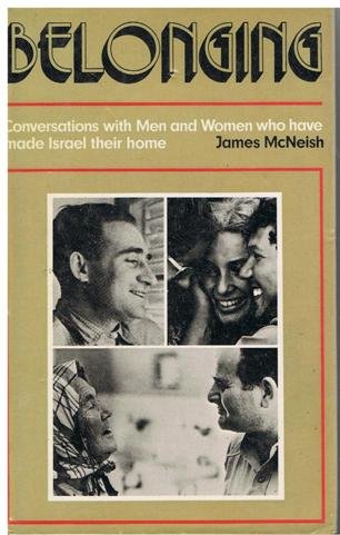 9780002116381: Belonging : conversations with men and women who have chosen to make Israel their home