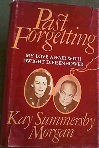 Past Forgetting: My Love Affair with Dwight D. Eisenhower