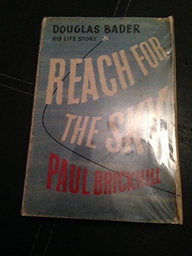 Beispielbild fr Reach for the Sky : The Story of Douglas Bader D.S.O., D.F.C. zum Verkauf von Goldstone Rare Books