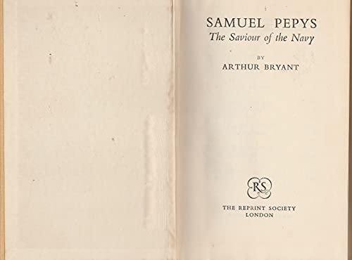 Samuel Pepys: The Saviour of the Navy v. 3 (9780002117524) by Bryant, Arthur