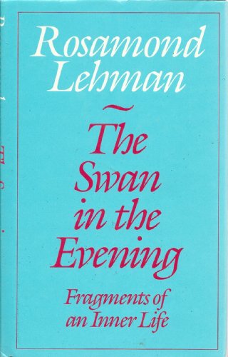 Swan in the Evening: Fragments of an Inner Life (9780002117821) by Rosamond Lehmann