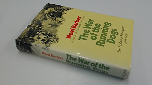 Imagen de archivo de The war of the running dogs: How Malaya defeated the communist guerrillas, 1948-60 a la venta por Hay-on-Wye Booksellers
