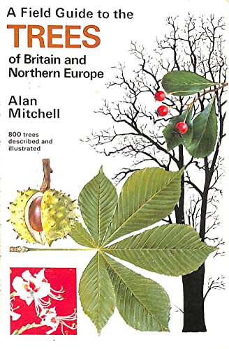 A field guide to the trees of Britain and northern Europe (9780002120357) by Mitchell, Alan F