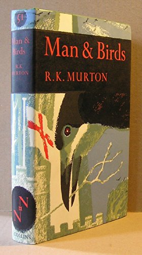 Imagen de archivo de Man and Birds (Collins New Naturalist Series): 51 Murton, R. K. a la venta por Gonkerbooks