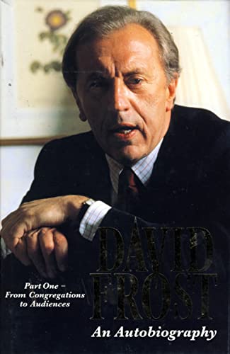 Beispielbild fr David Frost: An Autobiography, Part One: From Congregations to Audiences Pt. 1 zum Verkauf von AwesomeBooks