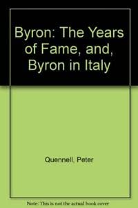 Imagen de archivo de Byron: The Years of Fame, and, Byron in Italy a la venta por WorldofBooks