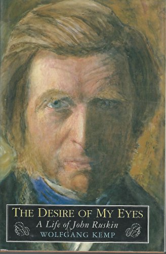 Beispielbild fr The Desire of My Eyes : The Life and Work of John Ruskin zum Verkauf von Better World Books