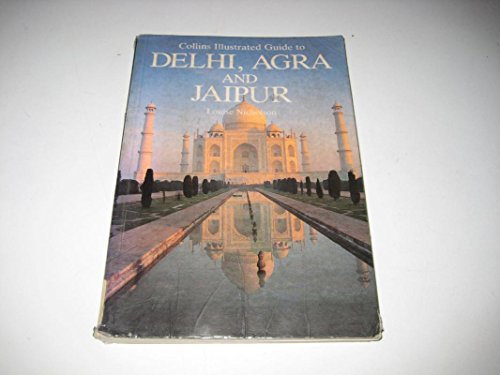 Imagen de archivo de Collins Illustrated Guide to Delhi, Agra and Jaipur a la venta por Wonder Book