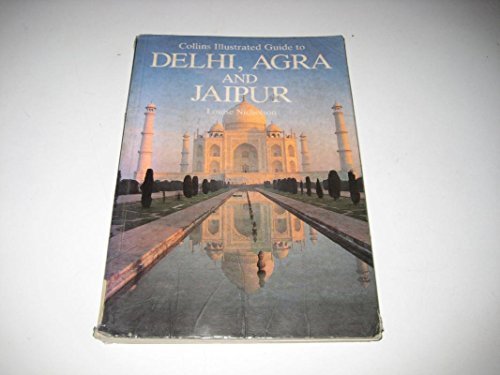 Stock image for Collins Illustrated Guide to Delhi, Agra and Jaipur for sale by RIVERLEE BOOKS