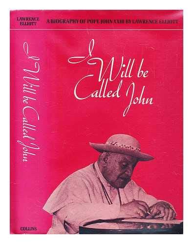 Stock image for I Will be Called John: Biography of Pope John XXIII for sale by WorldofBooks