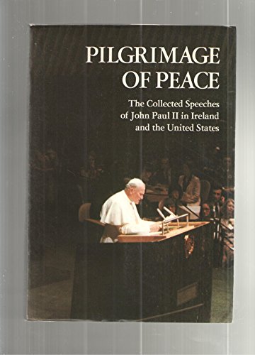 Pilgrimage of Peace: Collected Speeches in Ireland and the United States (9780002153836) by Pope John Paul II