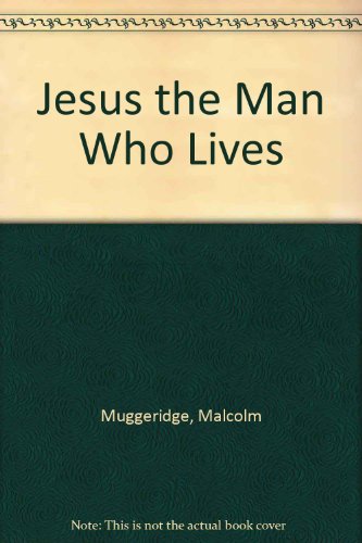 9780002153843: Jesus the Man Who Lives