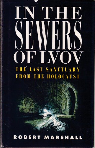 Stock image for In the Sewers of Lvov: The Last Sanctuary from the Holocaust for sale by Half Price Books Inc.