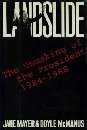 Stock image for LANDSLIDE: UNMAKING OF THE PRESIDENT, 1984-88' for sale by Wonder Book