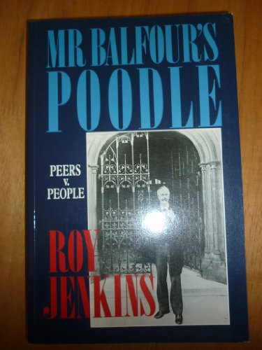 Imagen de archivo de Mr. Balfour's Poodle: Peers Versus People a la venta por WorldofBooks