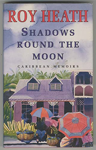 Stock image for Shadows Round the Moon: Caribbean Memoirs for sale by WorldofBooks