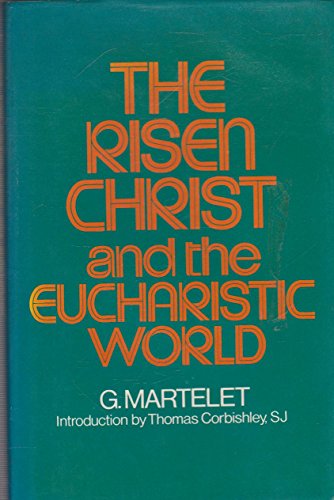 Stock image for The Risen Christ and the Eucharistic World for sale by Better World Books Ltd