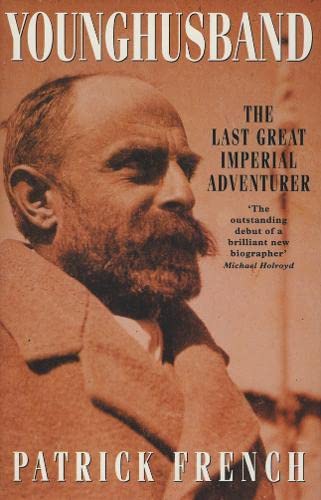 Beispielbild fr Younghusband: The Last Great Imperial Adventurer zum Verkauf von WorldofBooks