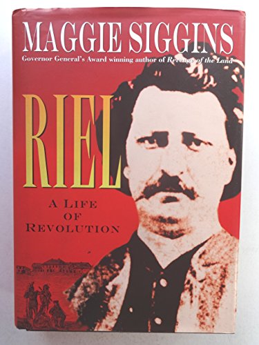 Beispielbild fr Riel : A Life of Revolution zum Verkauf von Better World Books