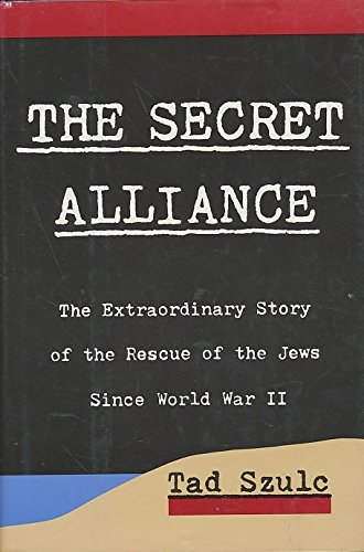 Stock image for The Secret Allaince: The Extraordinary Story of the Rescue of the Jews Since World War II. for sale by Henry Hollander, Bookseller