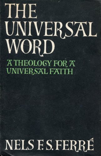 Imagen de archivo de The universal word A theology for a universal faith a la venta por Ann Becker