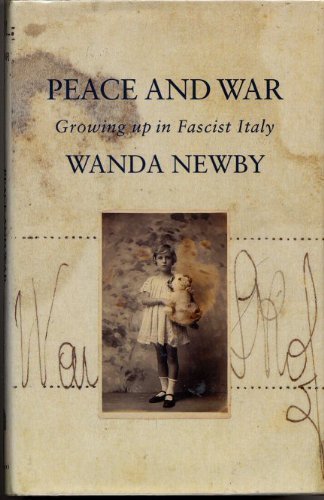 PEACE AND WAR: GROWING UP IN FASCIST ITALY.