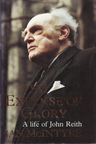 9780002159630: The expense of glory: A life of John Reith