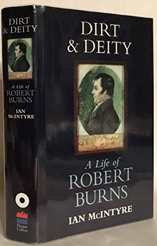 Beispielbild fr Dirt and Deity : A Life of Robert Burns zum Verkauf von Better World Books
