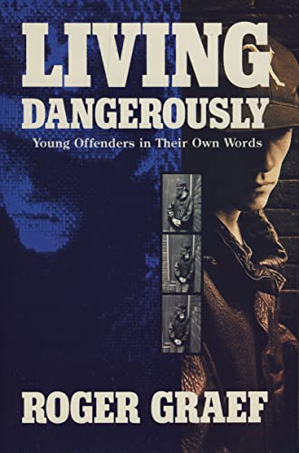 Stock image for Living Dangerously: Young Offenders in Their Own Words for sale by WorldofBooks