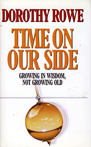 Beispielbild fr Time on Our Side: Growing in Wisdom, Not Growing Old zum Verkauf von WorldofBooks