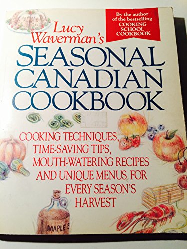 Beispielbild fr Lucy Wavermans seasonal Canadian cookbook zum Verkauf von SecondSale