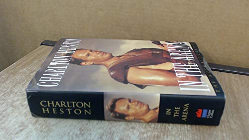 In the Arena Charlton Hardback Charlton Heston The Autobiography by Heston 