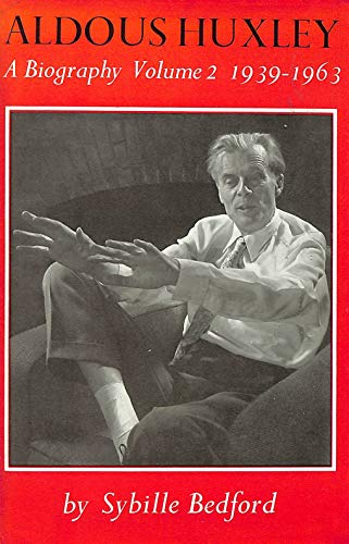 Beispielbild fr ALDOUS HUXLEY: A BIOGRAPHY: VOL. 2 - 1939-1963. zum Verkauf von Cambridge Rare Books