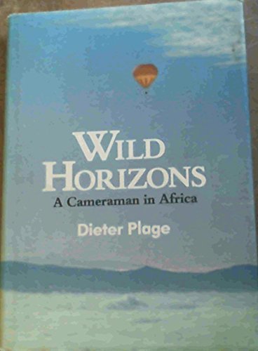 Stock image for Wild Horizons: Cameraman in Africa for sale by WorldofBooks