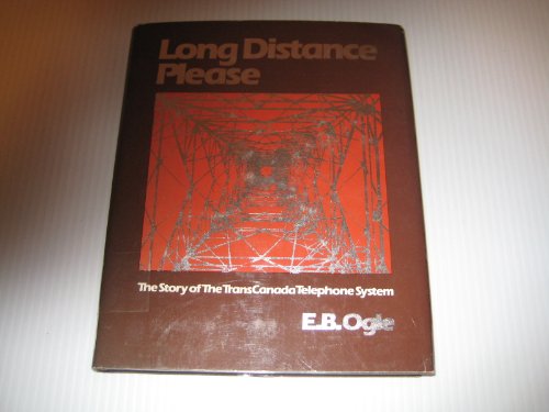 Long Distance Please The Story of The TransCanada Telephone System.