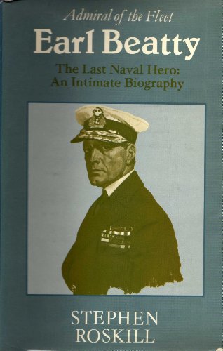 Stock image for Admiral of the Fleet Earl Beatty, the Last Naval Hero for sale by Rain Dog Books
