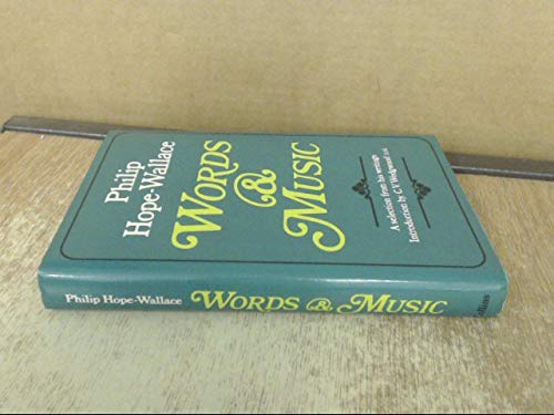 Beispielbild fr Words and music: A selection from the criticism and occasional pieces of Philip Hope-Wallace zum Verkauf von ThriftBooks-Atlanta